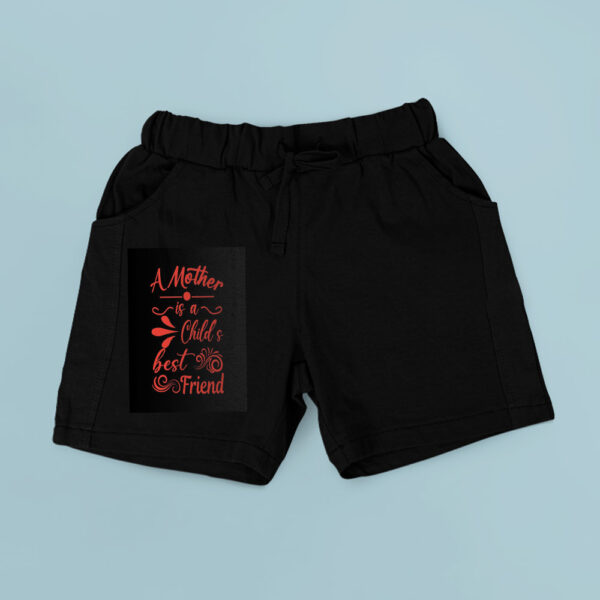 A Mother Is  A Child S Best Friend Shorts