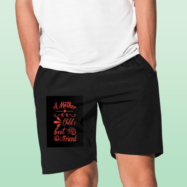 A Mother Is  A Child S Best Friend Shorts - Image 2