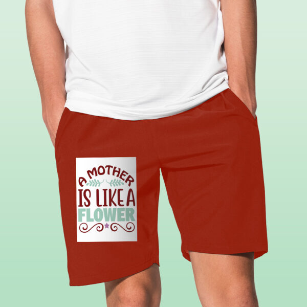 A Mother Is Like A Flower Shorts - Image 10