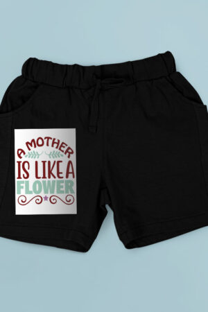 A Mother Is Like A Flower Shorts