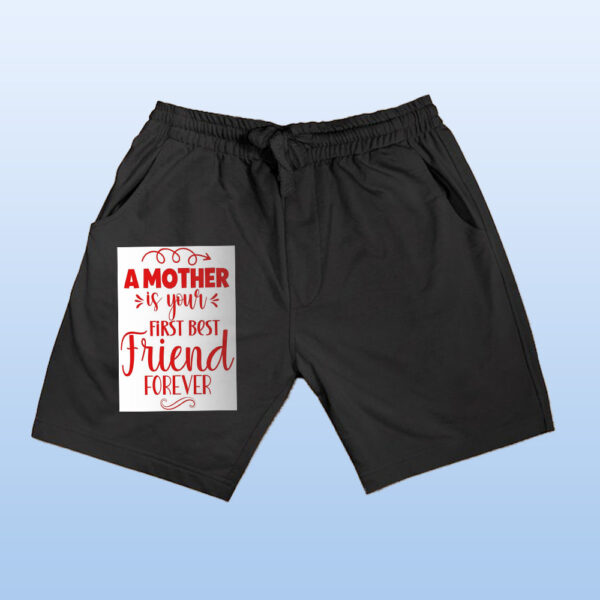 A Mother Is Your First Best Friend Forever Shorts - Image 3