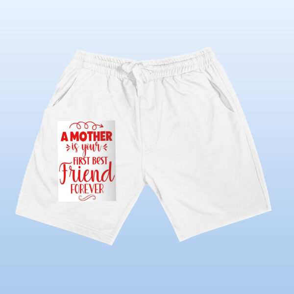 A Mother Is Your First Best Friend Forever Shorts - Image 13