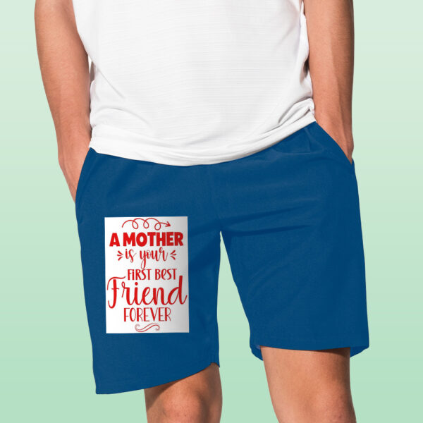 A Mother Is Your First Best Friend Forever Shorts - Image 4