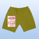 A Mother Is Your First Best Friend Forever Shorts