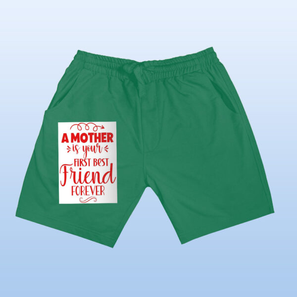 A Mother Is Your First Best Friend Forever Shorts - Image 7