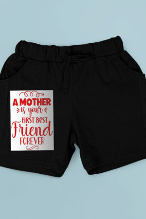 A Mother Is Your First Best Friend Forever Shorts
