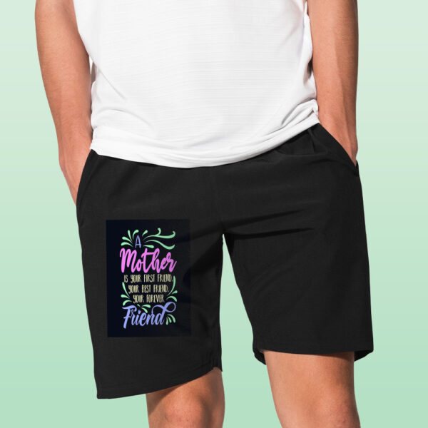 A Mother Is Your First Friend Shorts - Image 2