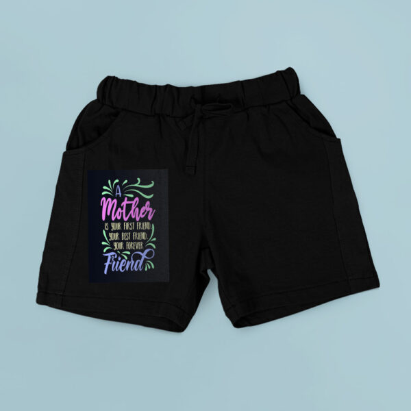 A Mother Is Your First Friend Shorts