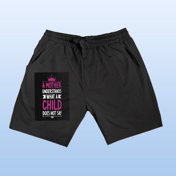 A Mother Understand What A Child Does Not Say Shorts - Image 3