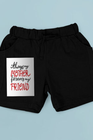 Always My Mother Forever My Friend Shorts