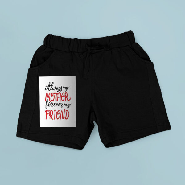 Always My Mother Forever My Friend Shorts