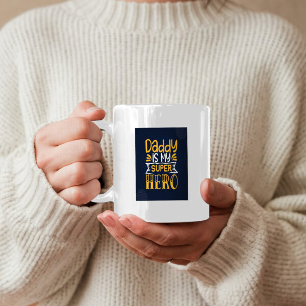 Daddy Is My Super Hero Mug - Image 5