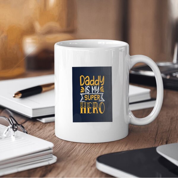 Daddy Is My Super Hero Mug - Image 4