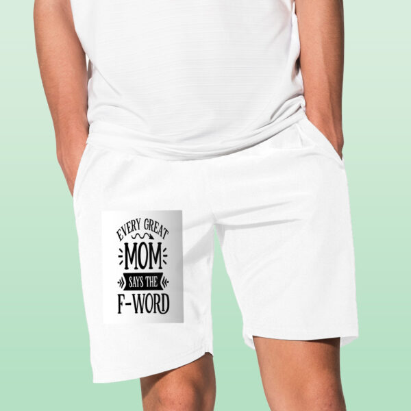 Every Great Mom Says The Fword Shorts - Image 12