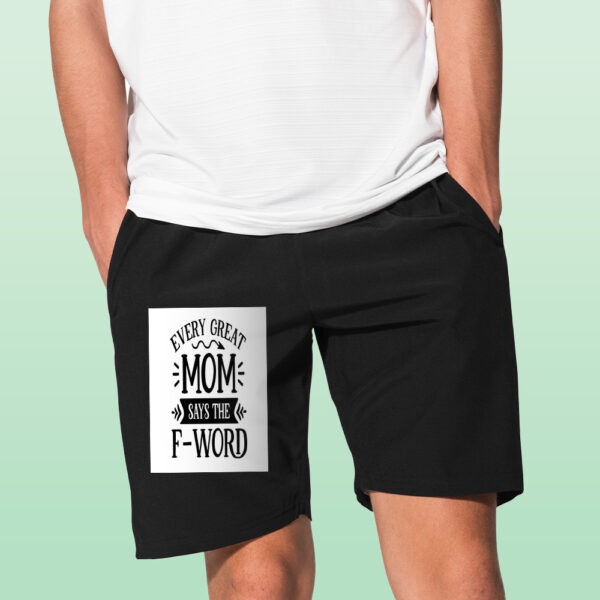 Every Great Mom Says The Fword Shorts - Image 2