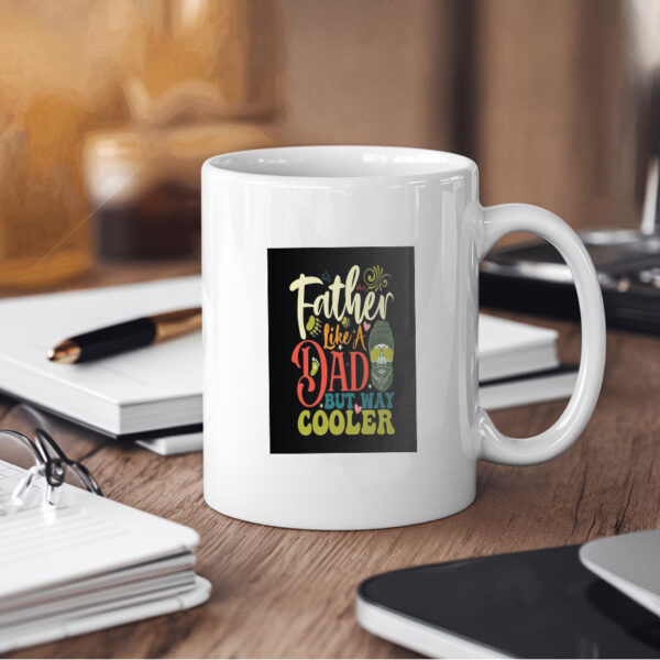 Father Like A Dad But Way Cooler Mug - Image 4