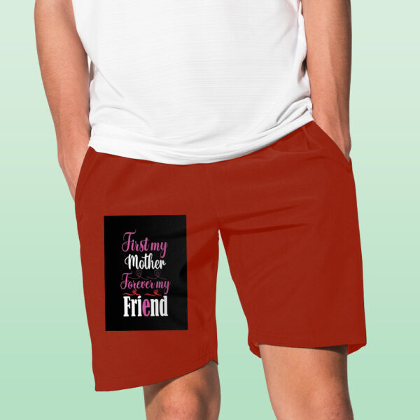 First My Mother Forerver My Friend Shorts - Image 10