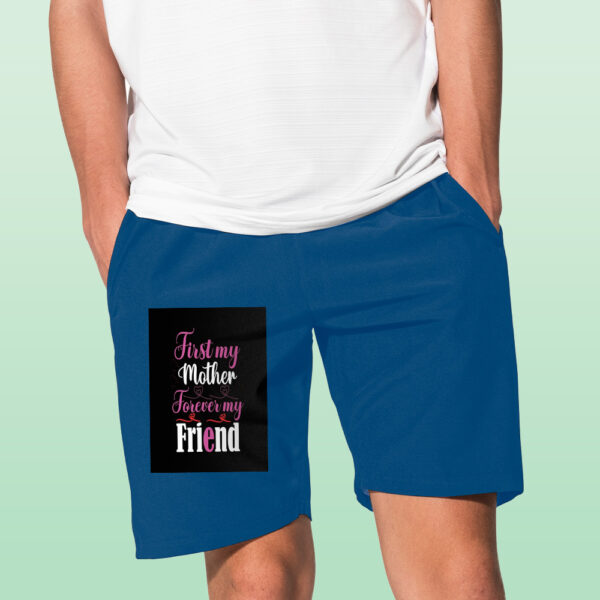 First My Mother Forerver My Friend Shorts - Image 4