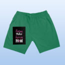 First My Mother Forerver My Friend Shorts