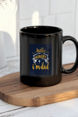Hello Hungry Im Dad Mug