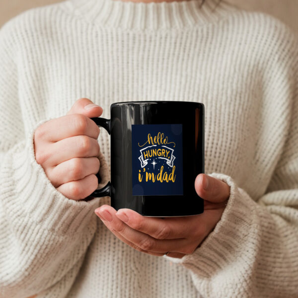Hello Hungry Im Dad Mug - Image 3