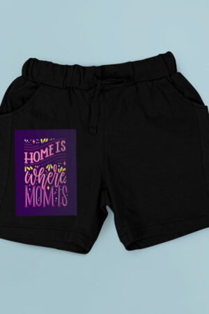Home Is Where Mom Is Shorts