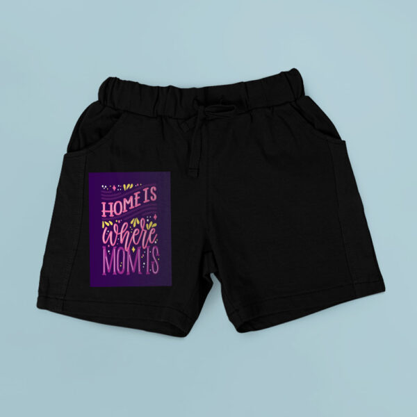Home Is Where Mom Is Shorts