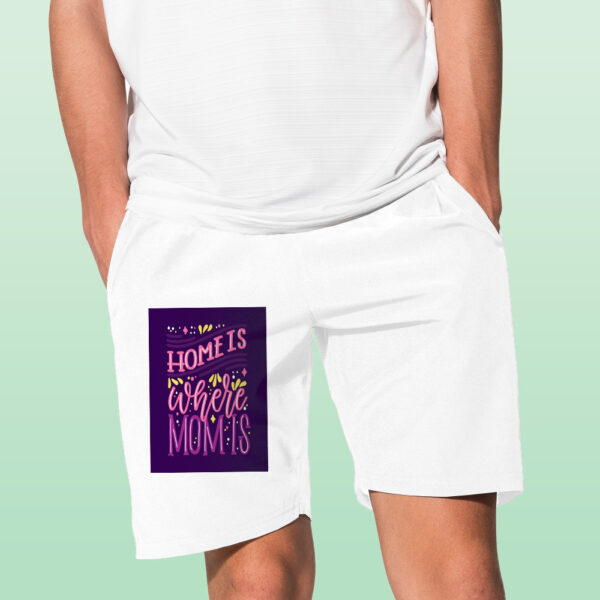Home Is Where Mom Is Shorts - Image 12
