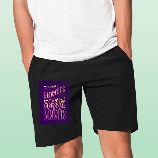 Home Is Where Mom Is Shorts - Image 2