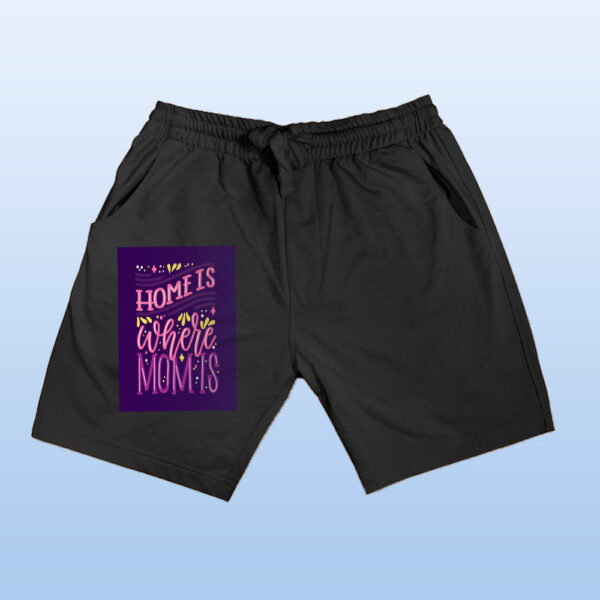 Home Is Where Mom Is Shorts - Image 3