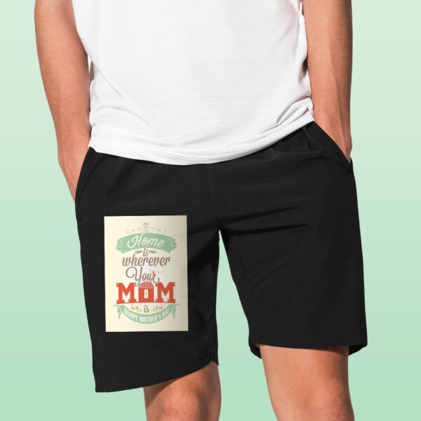 Home Is Wherever Your Mom Is Shorts - Image 2