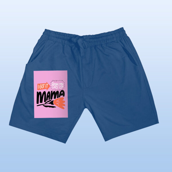 I Got It From My Mama Shorts - Image 5