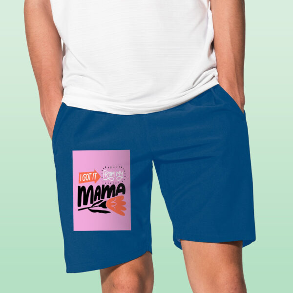 I Got It From My Mama Shorts - Image 4