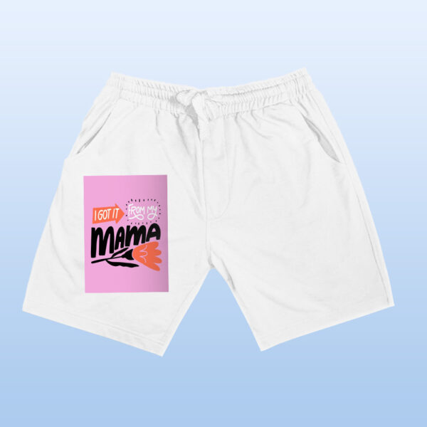 I Got It From My Mama Shorts - Image 13