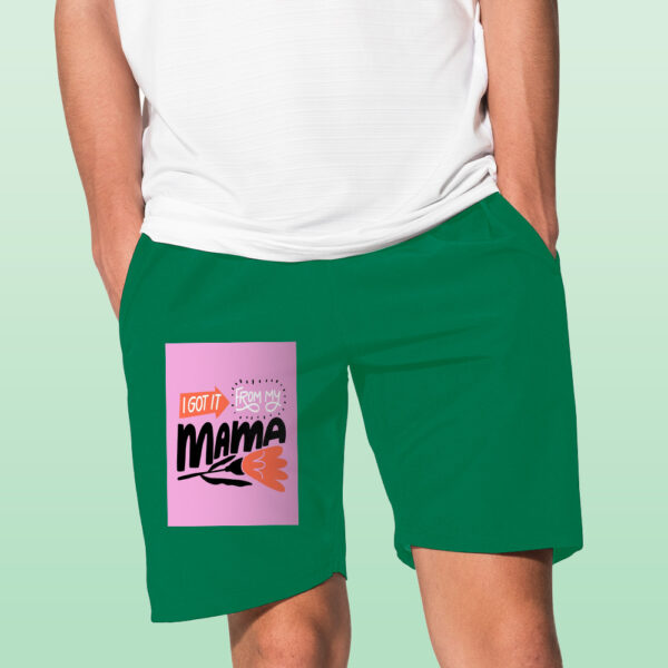 I Got It From My Mama Shorts - Image 6