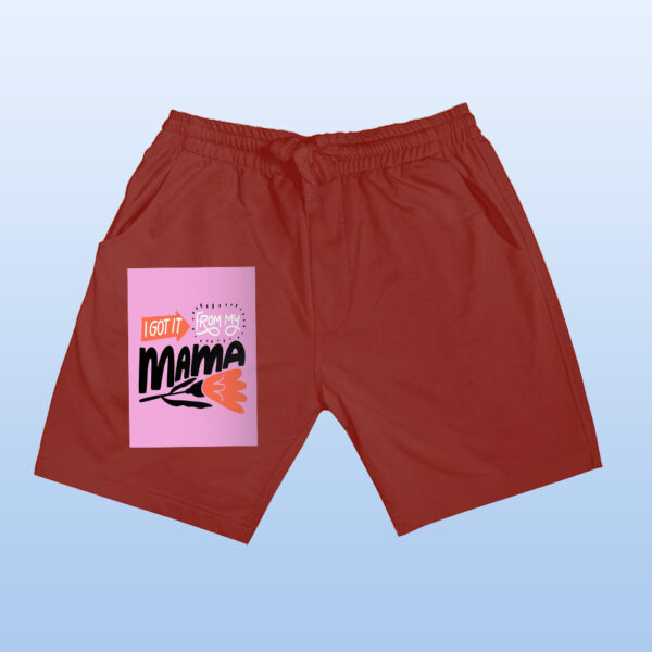I Got It From My Mama Shorts - Image 11