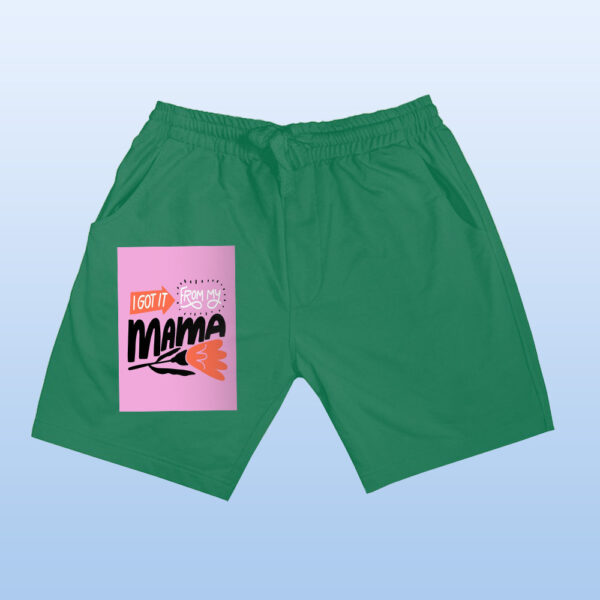 I Got It From My Mama Shorts - Image 7
