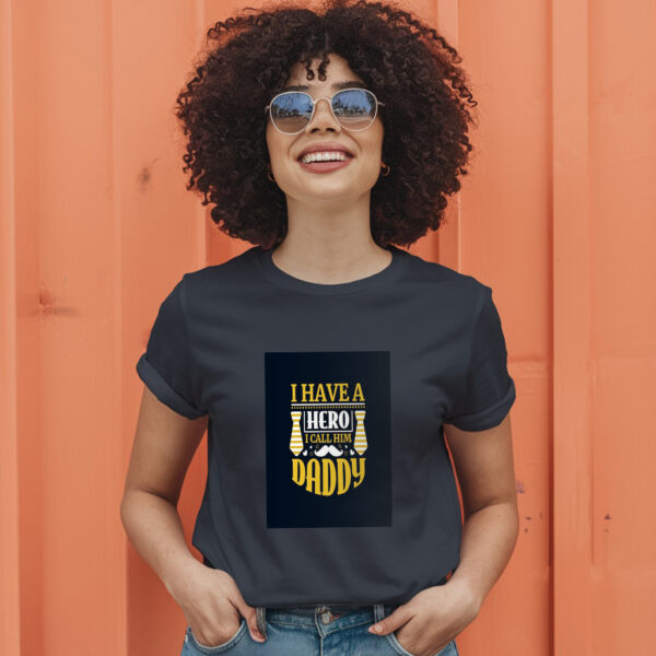 I Have A Hero I Call Him Daddy T-Shirt - Image 3