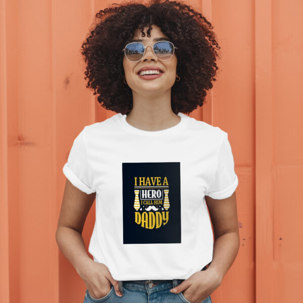 I Have A Hero I Call Him Daddy T-Shirt - Image 11