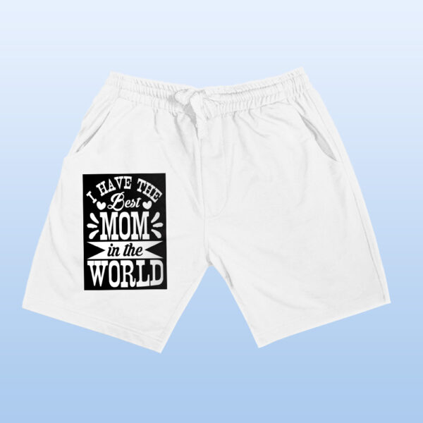 I Have The Best Mom In The World Shorts - Image 13