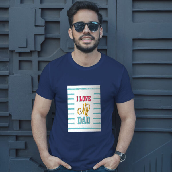 I Love My Dad T-Shirt - Image 4