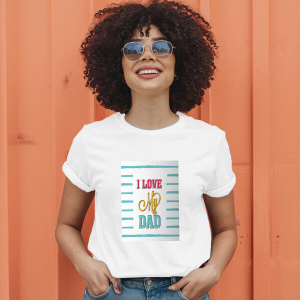 I Love My Dad T-Shirt - Image 11