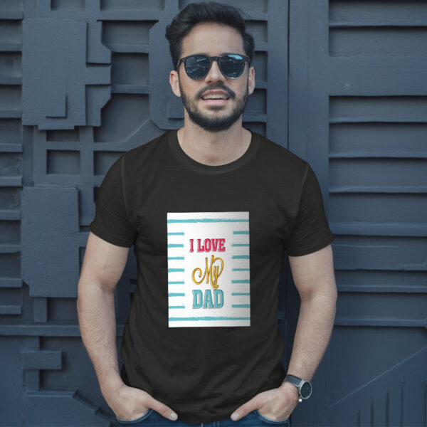 I Love My Dad T-Shirt - Image 2