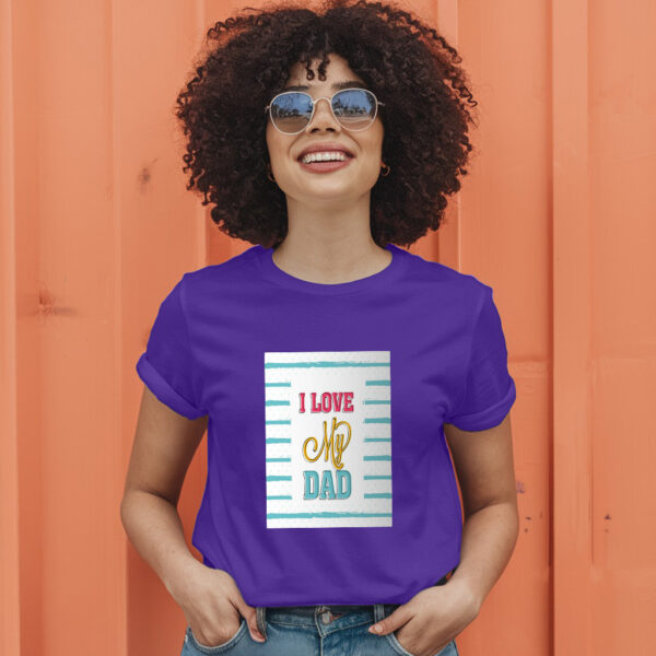 I Love My Dad T-Shirt - Image 7