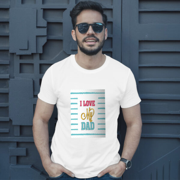 I Love My Dad T-Shirt - Image 10