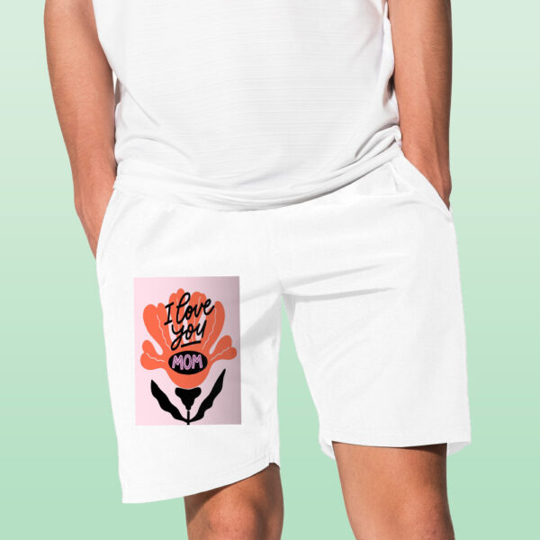 I Love You Mom Shorts - Image 12