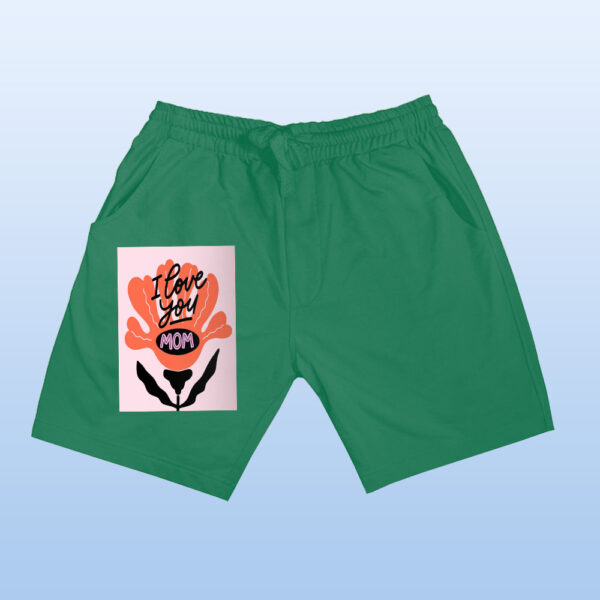 I Love You Mom Shorts - Image 7