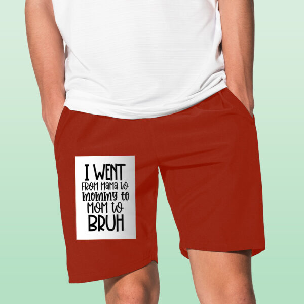 I Went From Mama To Mommy To Mom To Bruh Shorts - Image 10