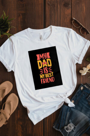 My Dad Is My Best Friend T-Shirt