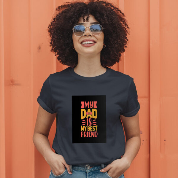 My Dad Is My Best Friend T-Shirt - Image 3